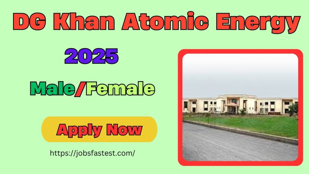 DG Khan Atomic Energy Jobs