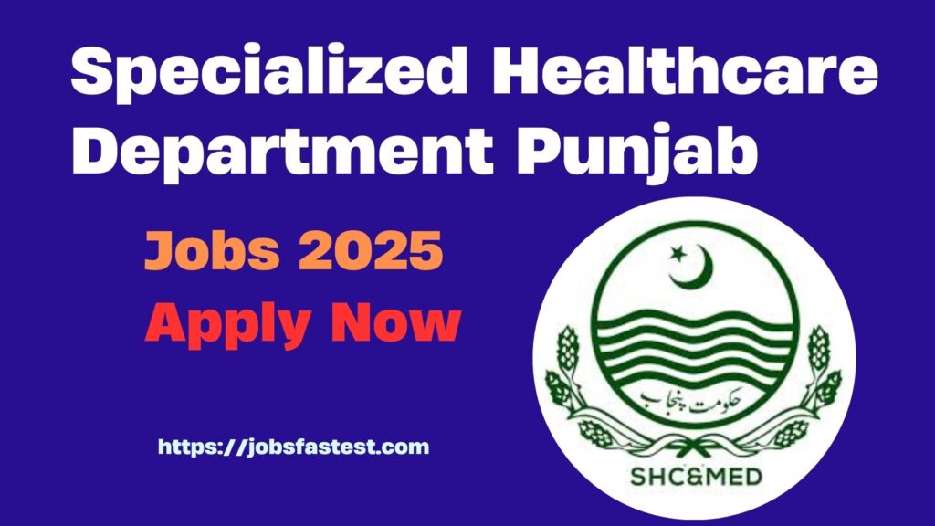 Specialized Healthcare Department Punjab Jobs